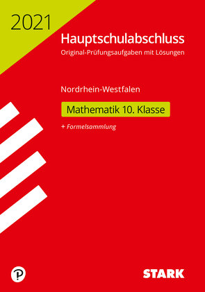 STARK Original-Prüfungen Hauptschulabschluss 2021 – Mathematik 10. Klasse – NRW