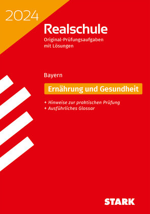 STARK Original-Prüfungen Realschule 2024 – Ernährung und Gesundheit – Bayern