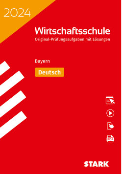 STARK Original-Prüfungen Wirtschaftsschule 2024 – Deutsch – Bayern von Bachmaier,  Daniela, Heiß,  Bernhard, Stojan,  Christine