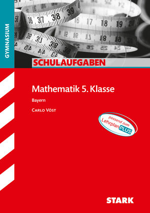 STARK Schulaufgaben Gymnasium – Mathematik 5. Klasse von Vöst,  Carlo