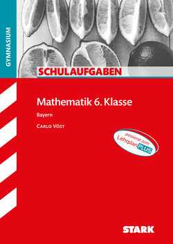 STARK Schulaufgaben Gymnasium – Mathematik 6. Klasse von Vöst,  Carlo