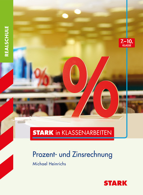 STARK Stark in Mathematik – Realschule – Prozentrechnen 7.-10. Klasse von Heinrichs,  Michael