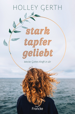 stark. tapfer. geliebt. von Findeisen-MacKenzie,  Anja, Gerth,  Holley