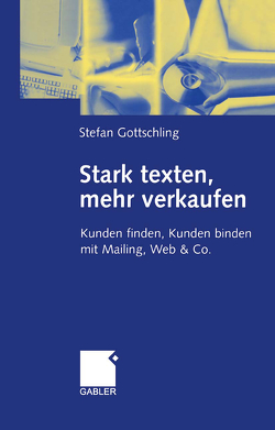 Stark texten, mehr verkaufen von Gottschling,  Stefan