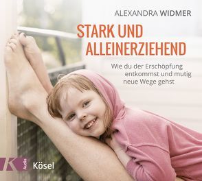 Stark und alleinerziehend von Schumacher,  Karin, Widmer,  Alexandra