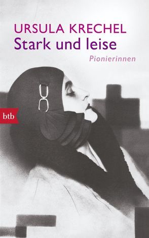 Stark und leise von Krechel,  Ursula