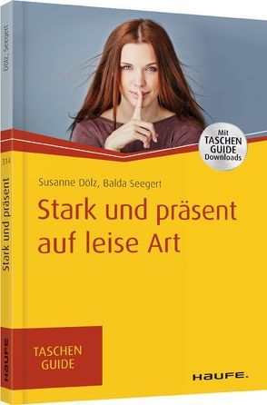 Stark und präsent auf leise Art von Dölz,  Susanne, Seegert,  Balda