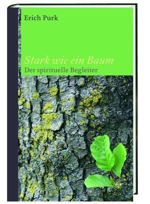 Stark wie ein Baum von Purk,  Erich