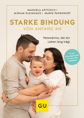 Starke Bindung von Anfang an von Apitzsch,  Manuela, Kleinhaus,  Miriam, Papenkort,  Marie