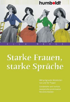 Starke Frauen, starke Sprüche von Bedge,  Ella