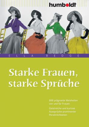 Starke Frauen, starke Sprüche von Bedge,  Ella