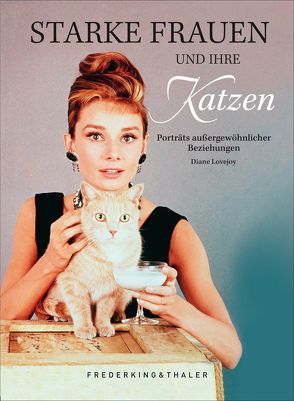 Starke Frauen und ihre Katzen von Lovejoy,  Diane