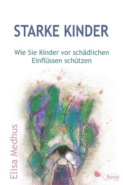 Starke Kinder von Fath-Engelhardt,  Ilse, Medhus,  Elisa