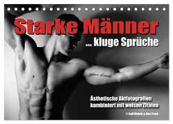 Starke Männer… kluge Sprüche (Tischkalender 2024 DIN A5 quer), CALVENDO Monatskalender von Wehrle und Uwe Frank,  Black&White Fotodesign,  Ralf