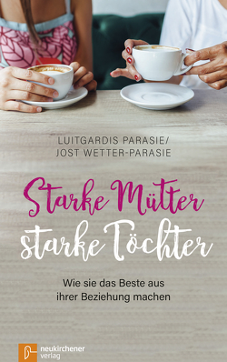 Starke Mütter – starke Töchter von Parasie,  Luitgardis, Wetter-Parasie,  Jost