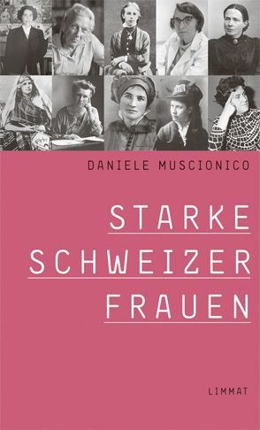 Starke Schweizer Frauen von Muscionico,  Daniele