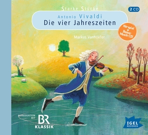 Starke Stücke. Antonio Vivaldi. Die vier Jahreszeiten von Huber,  Leonhard, Rassmus,  Jens, Tregor,  Michael, Vanhoefer,  Markus, von Quast,  Veronika, Wilkening,  Stefan