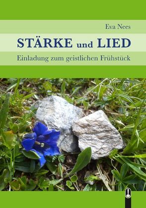 STÄRKE und LIED von Nees,  Eva, Schebiella,  Adelheid