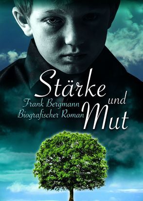 Stärke und Mut von Bergmann,  Frank