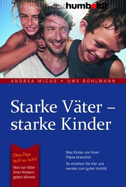 Starke Väter – starke Kinder von Bohlmann,  Uwe, Micus,  Andrea