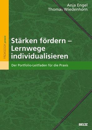 Stärken fördern – Lernwege individualisieren von Engel,  Anja, Wiedenhorn,  Thomas