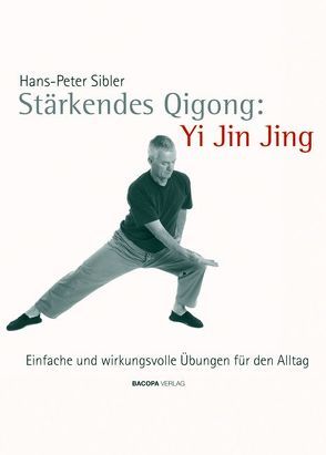 Stärkendes Qi Gong: Yi Jin Jing von Sibler,  Hans P