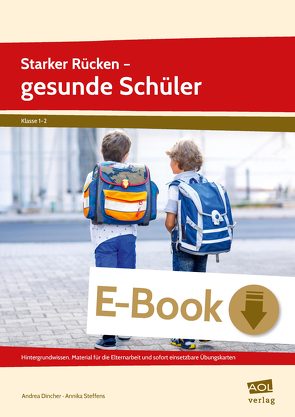 Starker Rücken – gesunde Schüler von Dincher,  Andrea, Steffens,  Annika