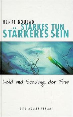 Starkes Tun, stärkeres Sein von Boulad,  Henri, Westenberger,  Hidda