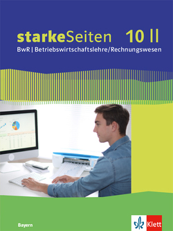 starkeSeiten BwR – Betriebswirtschaftslehre/Rechnungswesen 10 II. Ausgabe Bayern Realschule