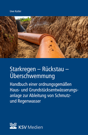 Starkregen – Rückstau – Überschwemmung von Kutter,  Uwe