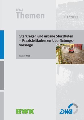 Starkregen und urbane Sturzfluten – Praxisleitfaden zur Überflutungsvorsorge