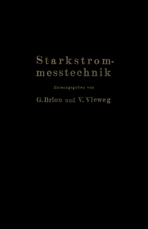 Starkstrommeßtechnik von Brion,  G., Hillebrand,  F., Jäger,  R., Schenkel,  M., Schmiedel,  K., Steinhaus,  W., Vieweg,  R., Vieweg,  V.