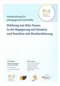 Stärkung von Kita-Teams in der Begegnung mit Kindern und Familien mit Fluchterfahrung von Fischer,  Sibylle, Fröhlich-Gildhoff,  Klaus, Hüsson,  Dorothea, Kerscher-Becker,  Jutta, Steinhauser,  Hildegard