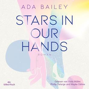 Stars in our Hands von Bailey,  Ada, Dähn,  Mayke, Delarge,  Phillip, Müller,  Viola