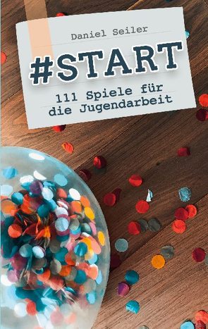 #START: 111 Spiele für die Jugendarbeit von Seiler,  Daniel