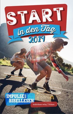 Start in den Tag 2019 von Büchle,  Matthias, Diener,  Michael, Hüttmann,  Karsten, Kopp,  Hansjörg, Kuttler,  Cornelius, Müller,  Wieland, Rösel,  Christoph