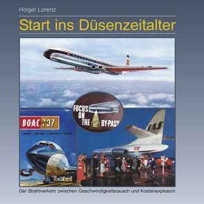 Start ins Düsenzeitalter von Lorenz,  Holger