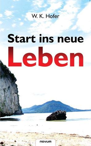 Start ins neue Leben von Hofer,  W. K.