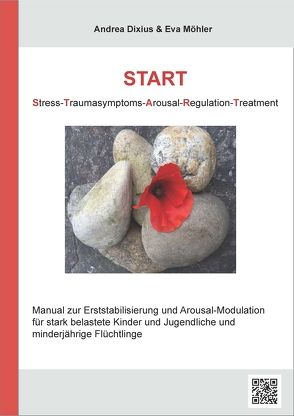 START-Stress-Traumasymptoms-Arousalregualtion-Treamtment von Dixius,  Andrea, Möhler,  Eva