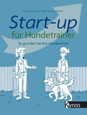 Start-up für Hundetrainer von Ziemer,  Jörg, Ziemer-Falke,  Kristina