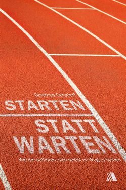 Starten statt warten von Gersdorf,  Dorothea