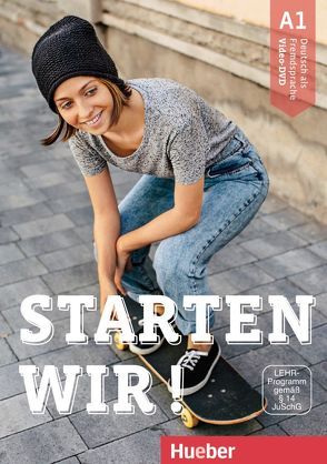 Starten wir! A1 von Hueber Verlag GmbH & Co. KG