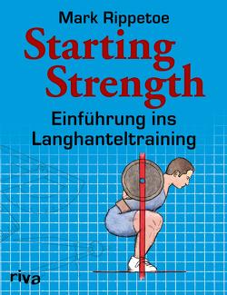 Starting Strength von Rippetoe,  Mark