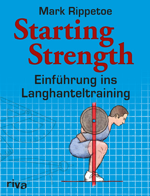 Starting Strength von Rippetoe,  Mark