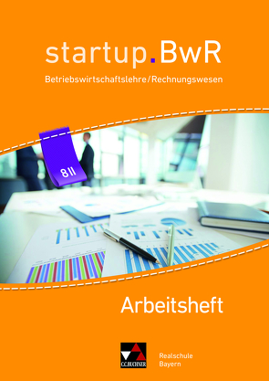 startup.BwR Realschule Bayern / startup.BwR Bayern AH 8 II von Bezold,  Birgit, Friedrich,  Manuel, Geiger,  Jens, Kohnhäuser,  Nicole, Meier,  Constanze