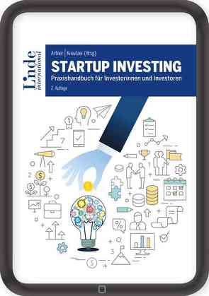 Startup Investing von Altrichter,  Michael, Artner,  Stefan, Brandstätter,  Klara, Ertler,  Markus, Fassl,  Lisa-Marie, Fernandez de Retana,  Carlos, Geweßler,  Katharina, Hansmann,  Johann, Hauser,  Magdalena, Hofreiter,  Birgit, Horak,  Daniel, Keiper-Knorr,  Daniel, Kreutzer,  Karin, Lassen,  Svenja, Lehner,  Bernhard, Maizar,  Karim, Marx,  Stefan, Pöltner,  Paul, Raisch,  Benedikt, Rieder,  Bernhard, Rohla,  Martin, Sablatnig,  Robert, Schmidt,  Lukas, Wenzl,  Martin, Wöss,  Nina