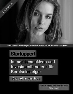 Startupper! Immobilienmaklerin und Investmentberaterin für Berufseinsteiger. Lexikon von Kreth,  Silke