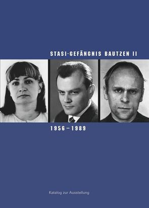 Stasi-Gefängnis Bautzen II, 1956–1989 von Hattig,  Susanne, Klewin,  Silke, Liebold,  Cornelia, Morré,  Jörg