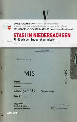 Stasi in Niedersachsen von Enquetekommission »Verrat an der Freiheit –Machenschaften der Stasi in Niedersachsen aufarbeiten« des Niedersächsischen Landtags, Kimmel,  Elke, Niedersächsischen Landtag