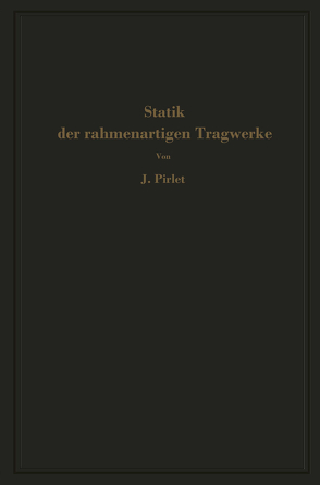 Statik der rahmenartigen Tragwerke von Pirlet,  J.